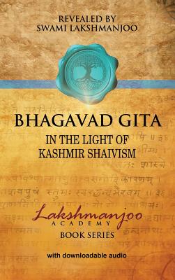 Bhagavad Gita: In the Light of Kashmir Shaivism