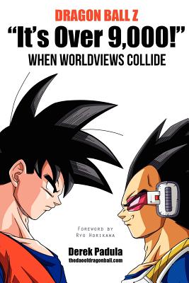 Dragon Ball Z "It's Over 9,000!" When Worldviews Collide