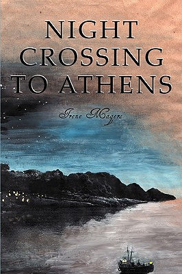 Night Crossing To Athens (Book Two in a Trilogy)