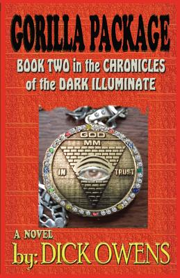 The Gorilla Package: Book Two in the Chronicles of the Dark Illuminate