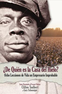 De Quin el la Casa del Hielo? Ocho Lecciones de Vida de un Empresario Improbable (Spanish Edition)