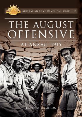 The August Offensive: At ANZAC, 1915 (Australian Army Campaigns)
