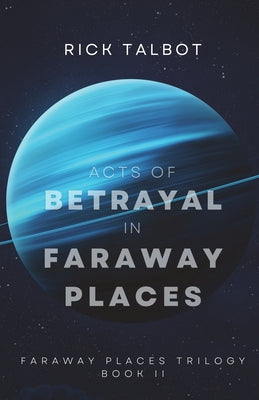 Acts of Betrayal in Faraway Places: Faraway Places Trilogy, Book 2