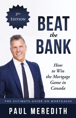 Beat the Bank: How to Win the Mortgage Game in Canada