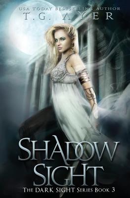 Shadow Sight: A Dark Sight Novel #4 (The Dark Sight Series)