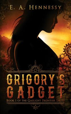 Grigory's Gadget (The Gaslight Frontier)