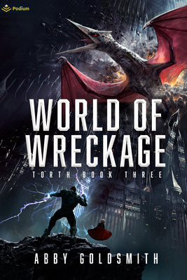 World of Wreckage: A Dark Sci-Fi Epic Fantasy (Torth, 3)