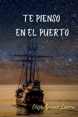 Te pienso en el puerto (Spanish Edition)