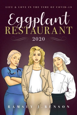 Eggplant Restaurant 2020: Life & Love in the time of COVID-19