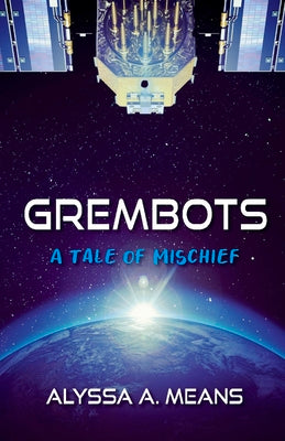 Grembots: A Tale of Mischief (1)