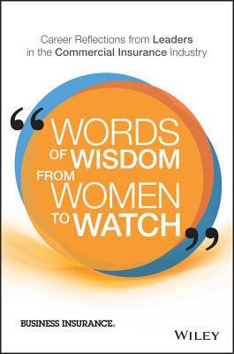 Words of Wisdom from Women to Watch: Career Reflections from Leaders in the Commercial Insurance Industry