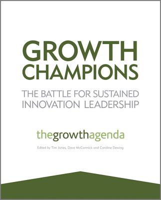 Growth Champions: The Battle for Sustained Innovation Leadership