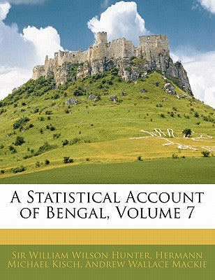 A Statistical Account of Bengal, Volume 7