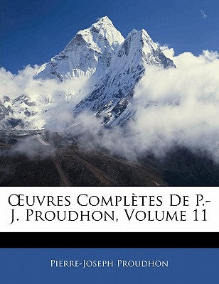 OEuvres Compltes De P.-J. Proudhon, Volume 11 (French Edition)