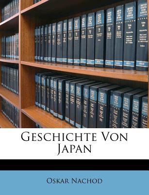 Geschichte Von Japan (English and German Edition)