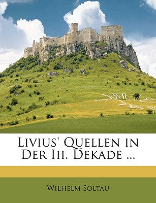 Livius' Quellen in Der III. Dekade ... (German Edition)