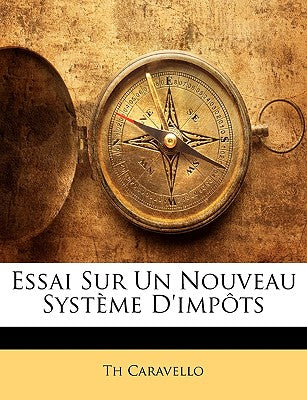 Essai Sur Un Nouveau Systme d'Impts (French Edition)