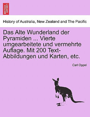 Das Alte Wunderland Der Pyramiden ... Vierte Umgearbeitete Und Vermehrte Auflage. Mit 200 Text-Abbildungen Und Karten, Etc. (English and German Edition)