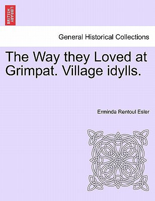 The Way They Loved at Grimpat. Village Idylls.