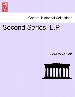 Views of the Seats of Noblemen and Gentlemen in England, Wales, Scotland, and Ireland. Second Series, Vol. IV