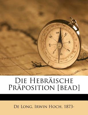 Die Hebraische Praposition [Bead] (English and Hebrew Edition)