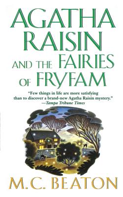 Agatha Raisin and the Fairies of Fryfam: An Agatha Raisin Mystery (Agatha Raisin Mysteries, 10)