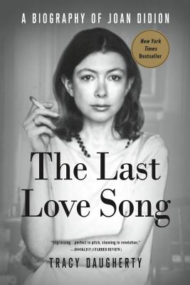 The Last Love Song: A Biography of Joan Didion