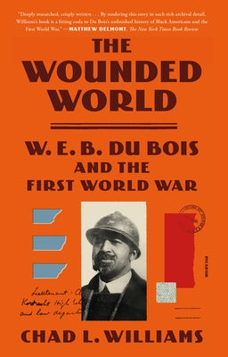 The Wounded World: W. E. B. Du Bois and the First World War