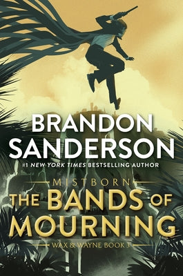 The Bands of Mourning: A Mistborn Novel (The Mistborn Saga, 6)