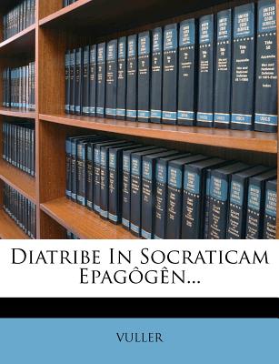 Diatribe in Socraticam Epagogen... (Latin Edition)