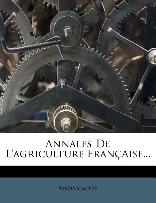 Annales de l'Agriculture Franaise... (French Edition)