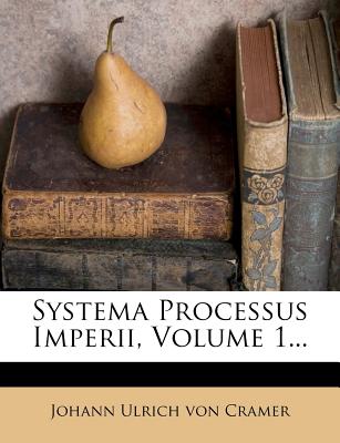 Systema Processus Imperii, Volume 1...