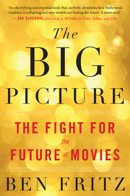 The Big Picture: The Fight for the Future of Movies