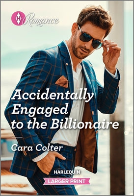 Accidentally Engaged to the Billionaire (Harlequin Romance, 4902)