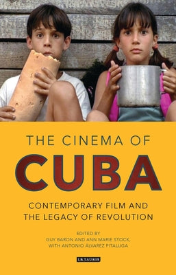 The Cinema of Cuba: Contemporary Film and the Legacy of Revolution (World Cinema)