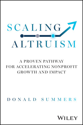 Scaling Altruism: A Proven Pathway for Accelerating Nonprofit Growth and Impact