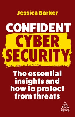 Confident Cyber Security: The Essential Insights and How to Protect from Threats (Confident Series, 11)