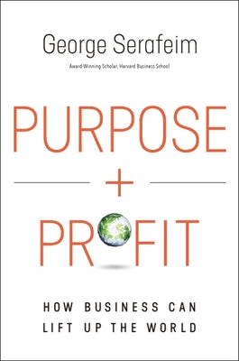 Purpose and Profit: How Business Can Lift Up the World