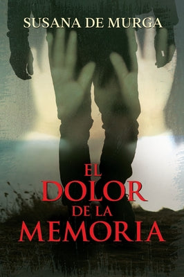 El dolor de la memoria (Spanish Edition)