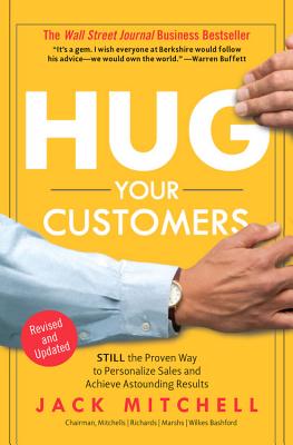 Hug Your Customers: The Proven Way to Personalize Sales and Achieve Astounding Results