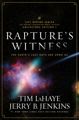 Rapture's Witness: The Earth's Last Days are Upon Us, The Left Behind Series Collector's Edition Volume 1 (Left Behind, Tribulation Force, Nicolae)