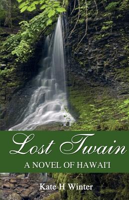 Lost Twain: A Novel of Hawai'i