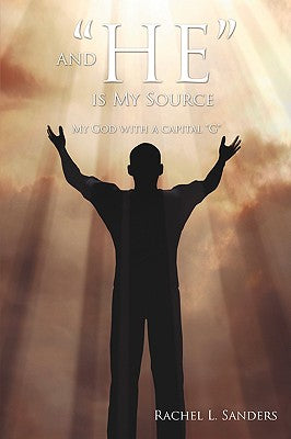 And "HE" is My Source: My God with a capital "G"