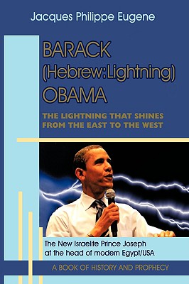 Barack (Hebrew: Lightning) Obama: The Lightning that shines from the East to the West and his significance for the world, especially for the Faithful ... Israelis) who live in the Western hemisphere