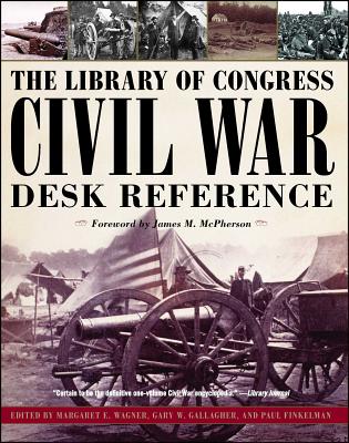 The Library of Congress Civil War Desk Reference