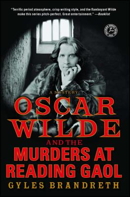 Oscar Wilde and the Murders at Reading Gaol: A Mystery (4) (Oscar Wilde Murder Mystery Series)