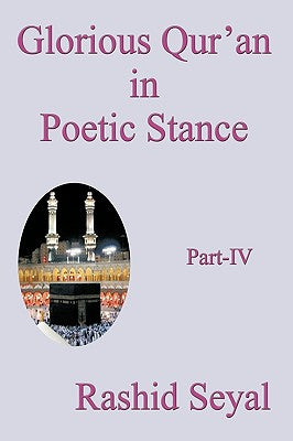 Glorious Qur'an in Poetic Stance, Part IV: With Scientific Elucidations