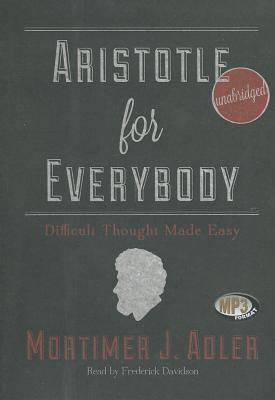 Aristotle for Everybody: Difficult Thought Made Easy