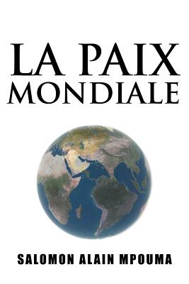 La Paix Mondiale (French Edition)