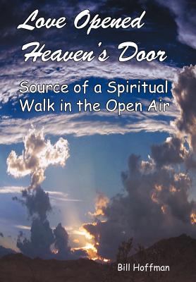 Love Opened Heaven's Door: Source of a Spiritual Walk in the Open Air